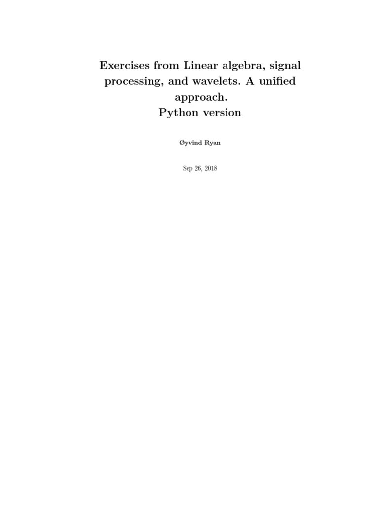 Exercises From Linear Algebra, Signal Processing, and Wavelets. A