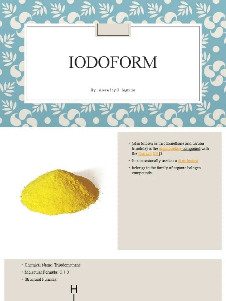 Iodoform By Alexa Joy C. Inguillo PDF Iodine Chemical Substances