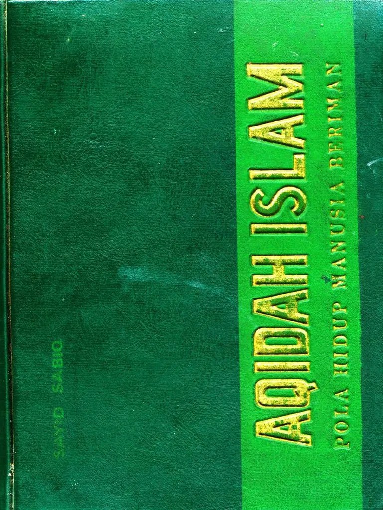 Aqidah Islam Pola Hidup Manusia Beriman by Syaikh Sayyid Sabiq | PDF