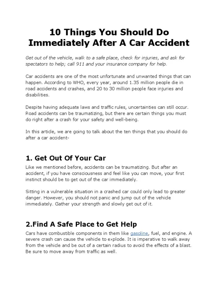 10 Things You Should Do Immediately After A Car Accident 1. Get Out of