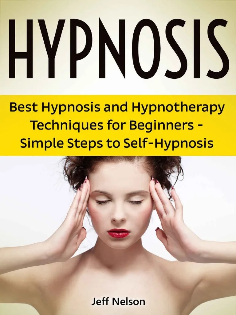 Hypnosis Best Hypnosis and Hypnotherapy Techniques For Beginners