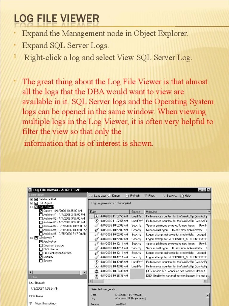 Expand The Management Node in Object Explorer. Expand SQL Server Logs