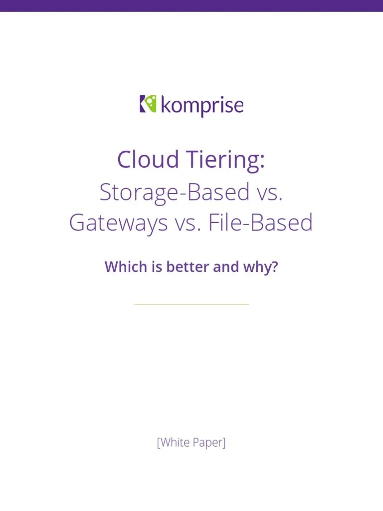 Cloud Tiering StorageBased vs. Gateways vs. FileBased Which Is