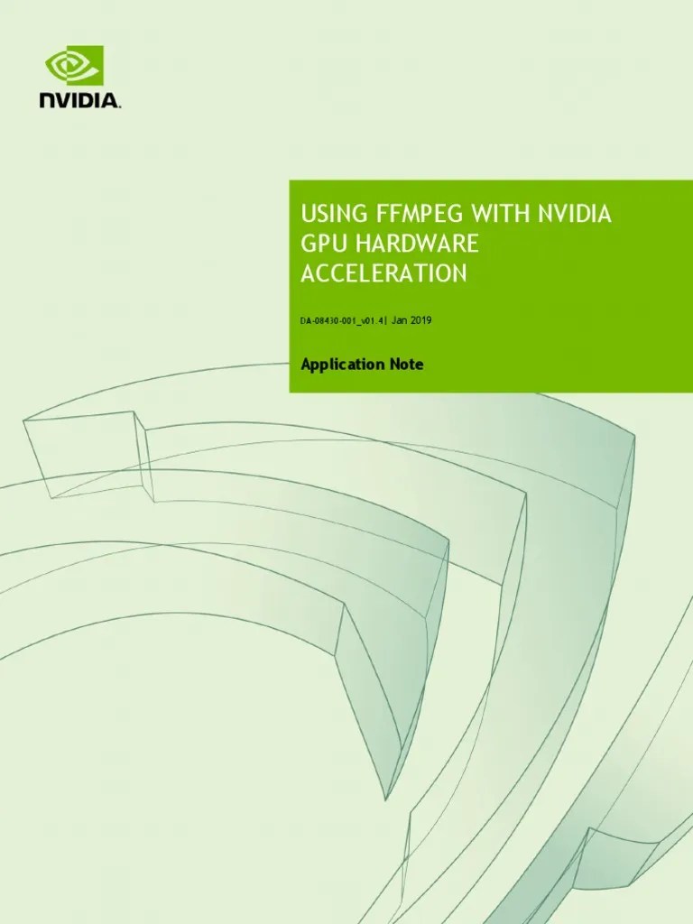 Using Ffmpeg With Nvidia Gpu Hardware Acceleration Application Note