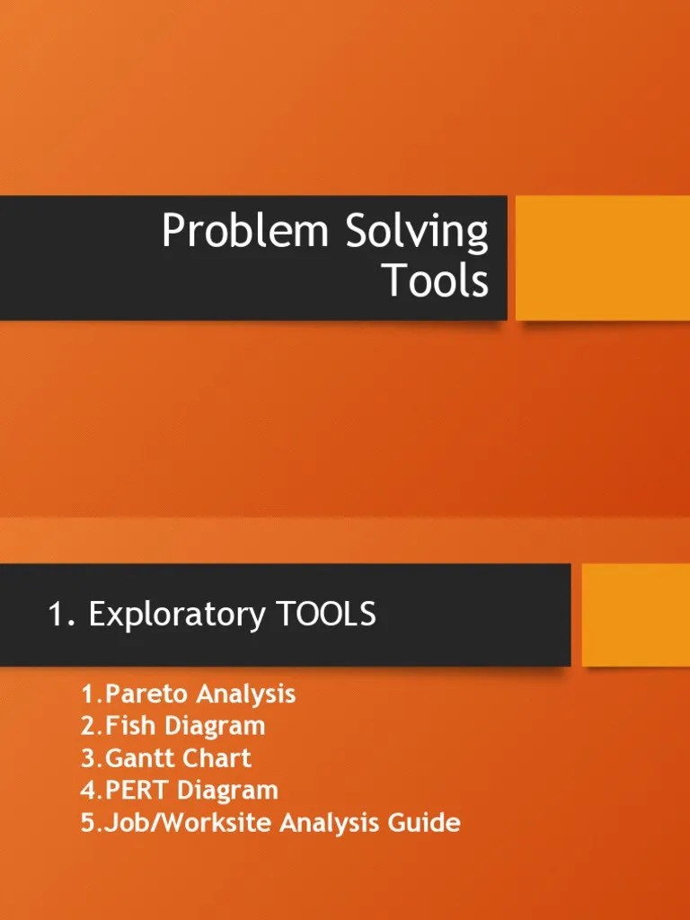 Explanatory Tools Pareto Analysis, Fish Diagrams, Gantt Chart, PERT