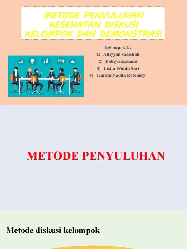 METODE PENYULUHAN KESEHATAN DISKUSI KELOMPOK DAN DEMONSTRASI Kel 4 | PDF