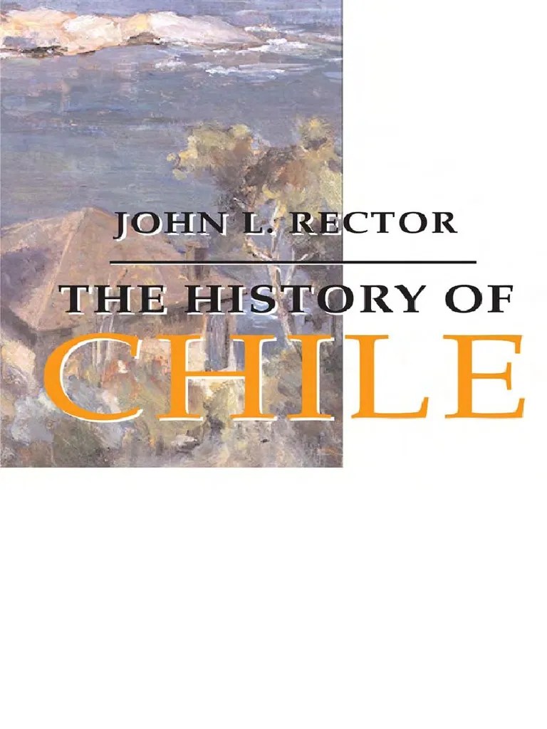 John L. Rector The History of ChilePalgrave Macmillan (2005) PDF Chile