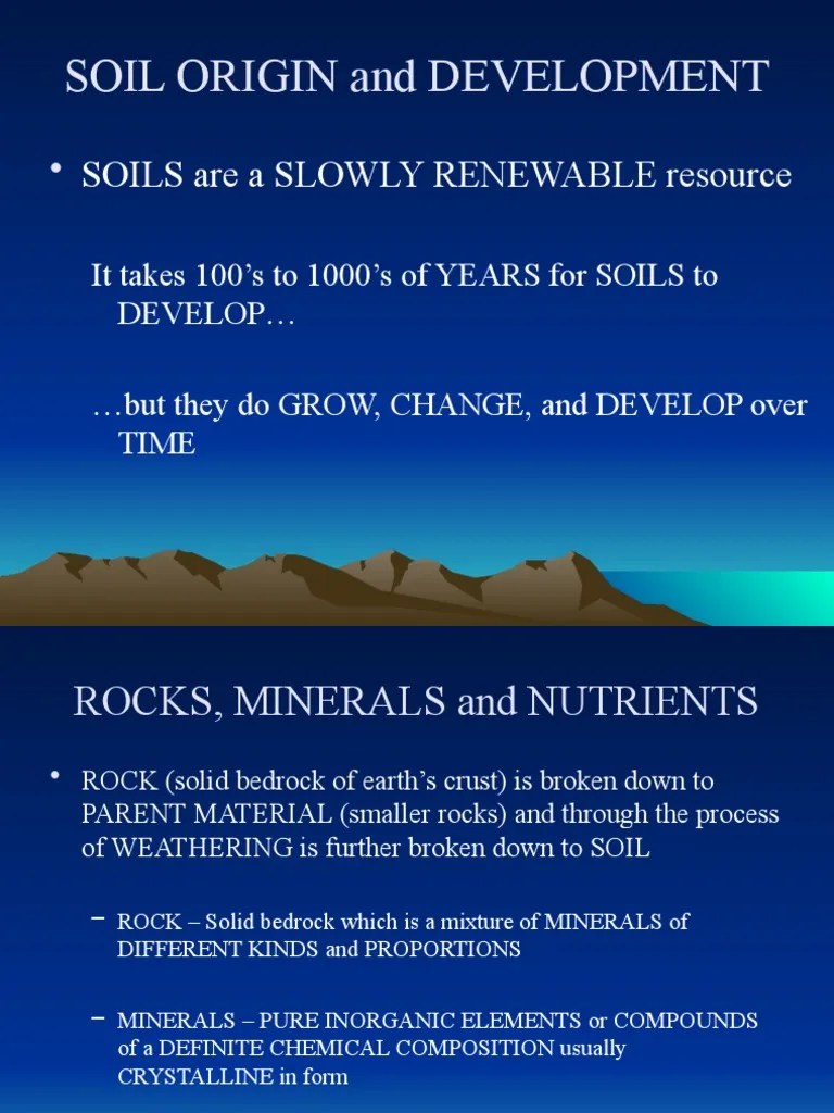 Soil Origin and Development Soils Are A Slowly Renewable Resource PDF