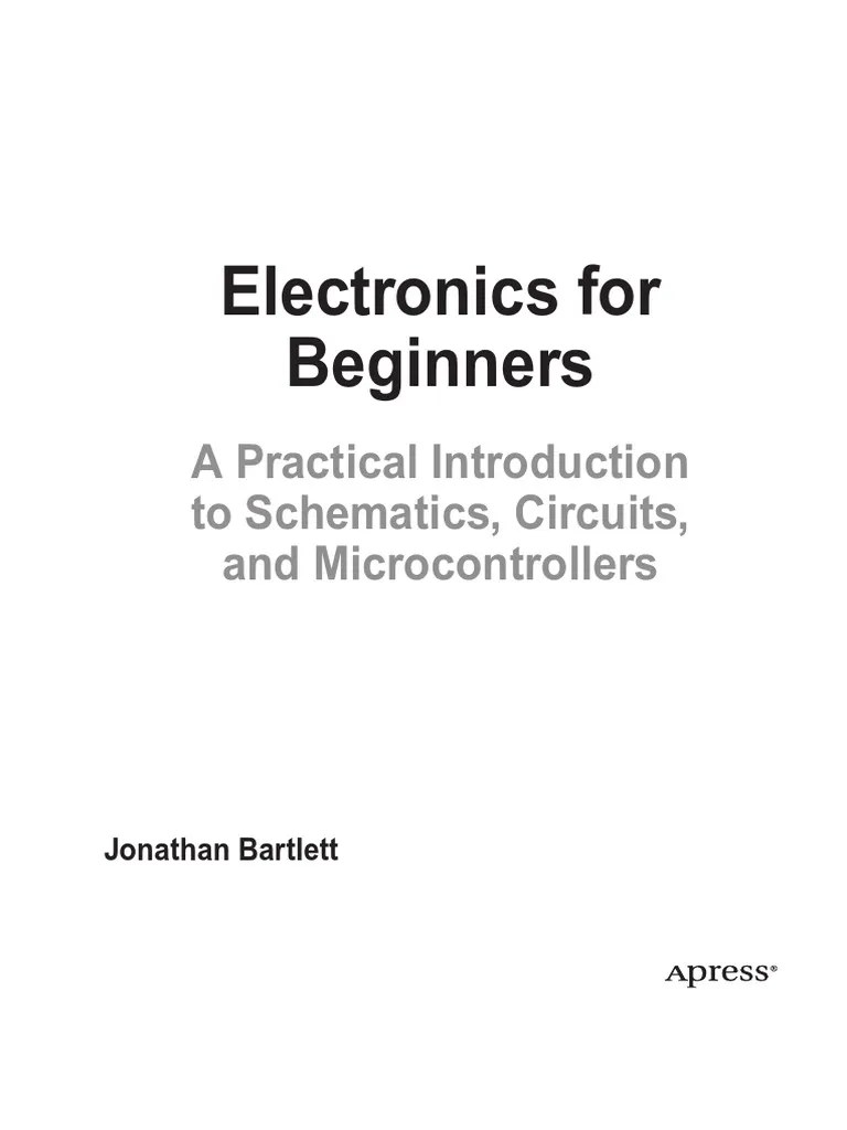 Electronics For Beginners A Practical Introduction To Schematics