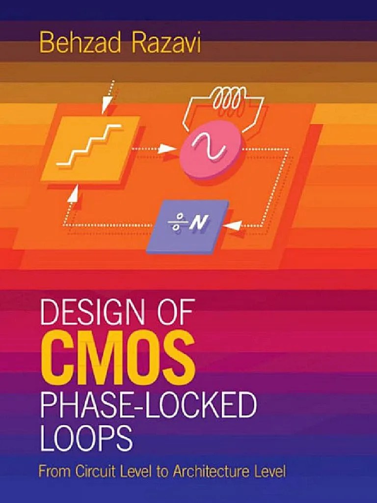 Behzad Razavi Design of CMOS PhaseLocked Loops From Circuit Level