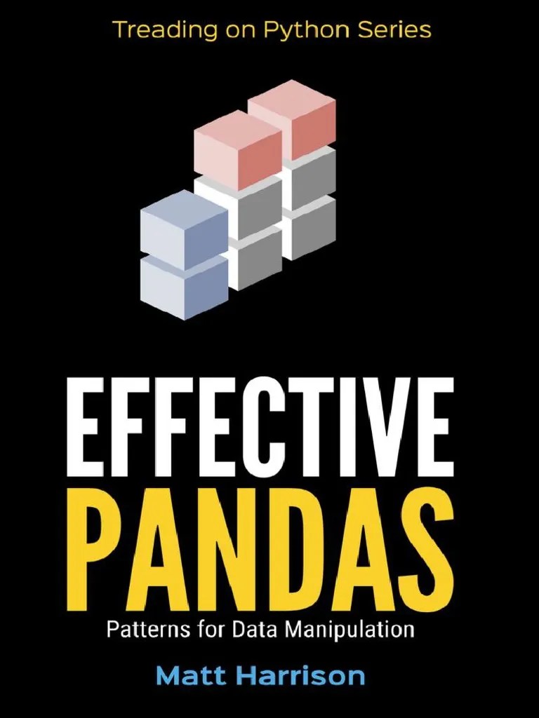 Effective Pandas. Patterns For Data Manipulation (Treading On Python