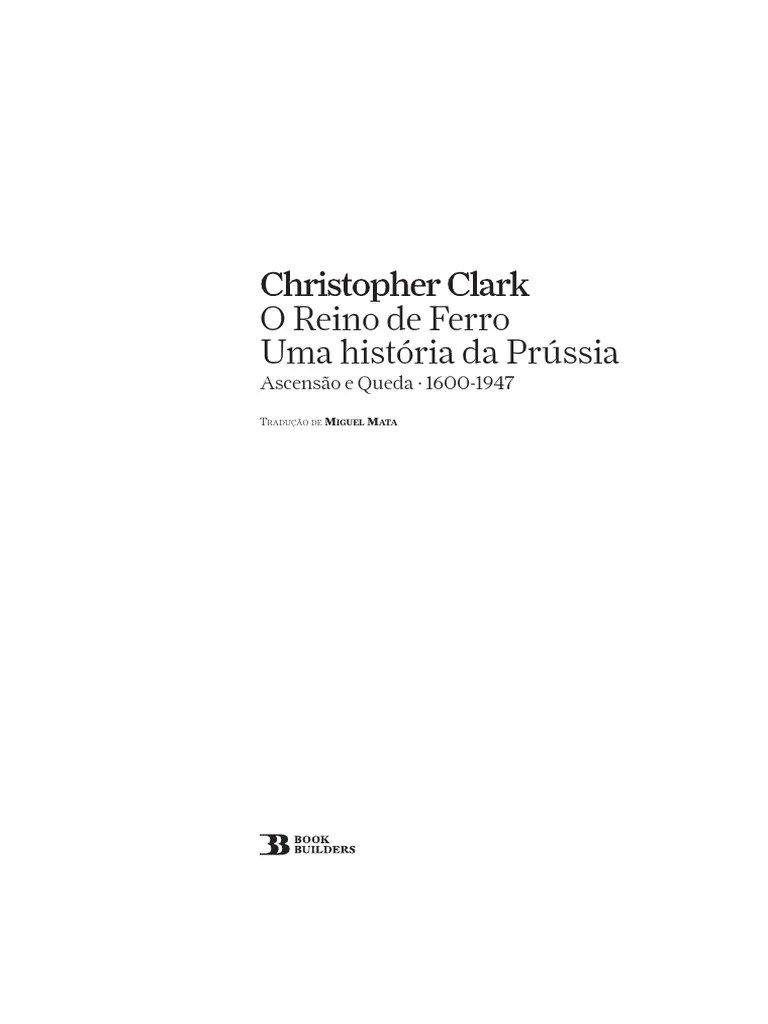 O Reino de Ferro Uma História Da Prússia Ascensão e Queda TRADUÇÃO DE