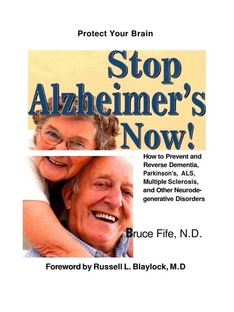 Stop Alzheimer's Now! How To Prevent & Reverse Dementia, Parkinson's