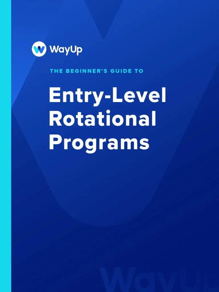5dca09d05f1e4626142b8d1e_WAYUPEntryLevelRotationalPrograms PDF Employment Employee