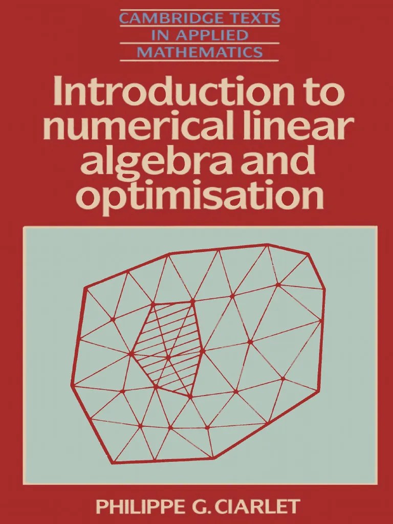 Introduction To Numerical Linear Algebra and Optimisation (Philippe G