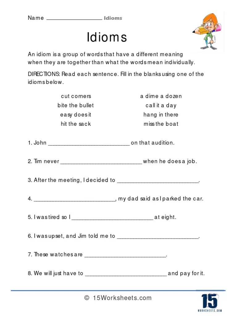 Idioms DIRECTIONS Read Each Sentence. Fill in The Blanks Using One of