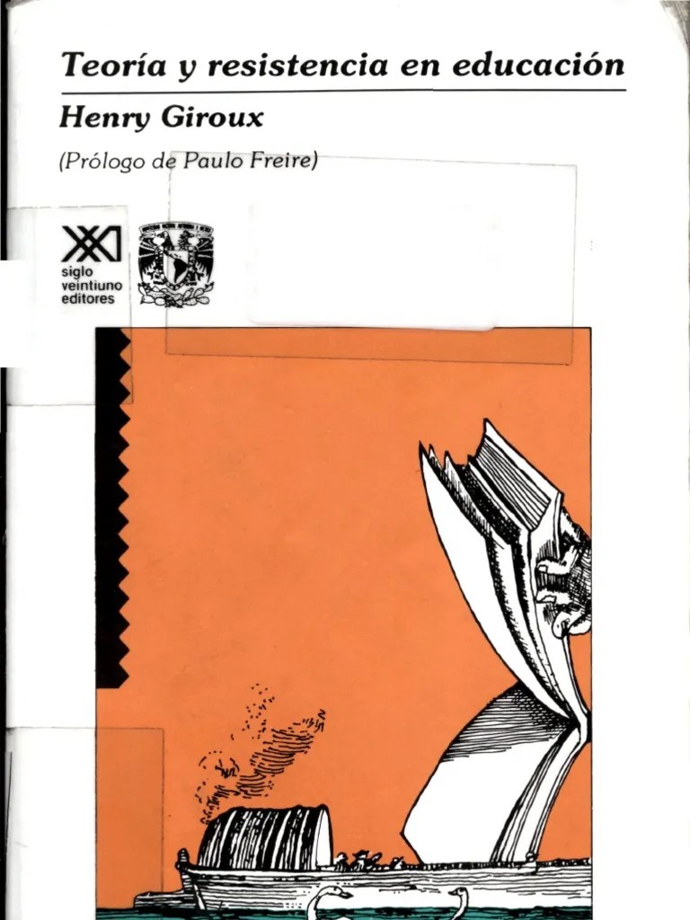 Henry A. Giroux Teoria y Resistencia en Educacion PDF La teoría