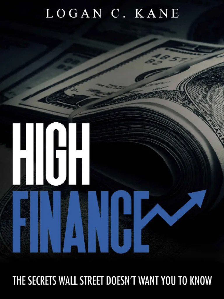 High Finance The Secrets Wall Street Doesnt Want You To Know (Kane