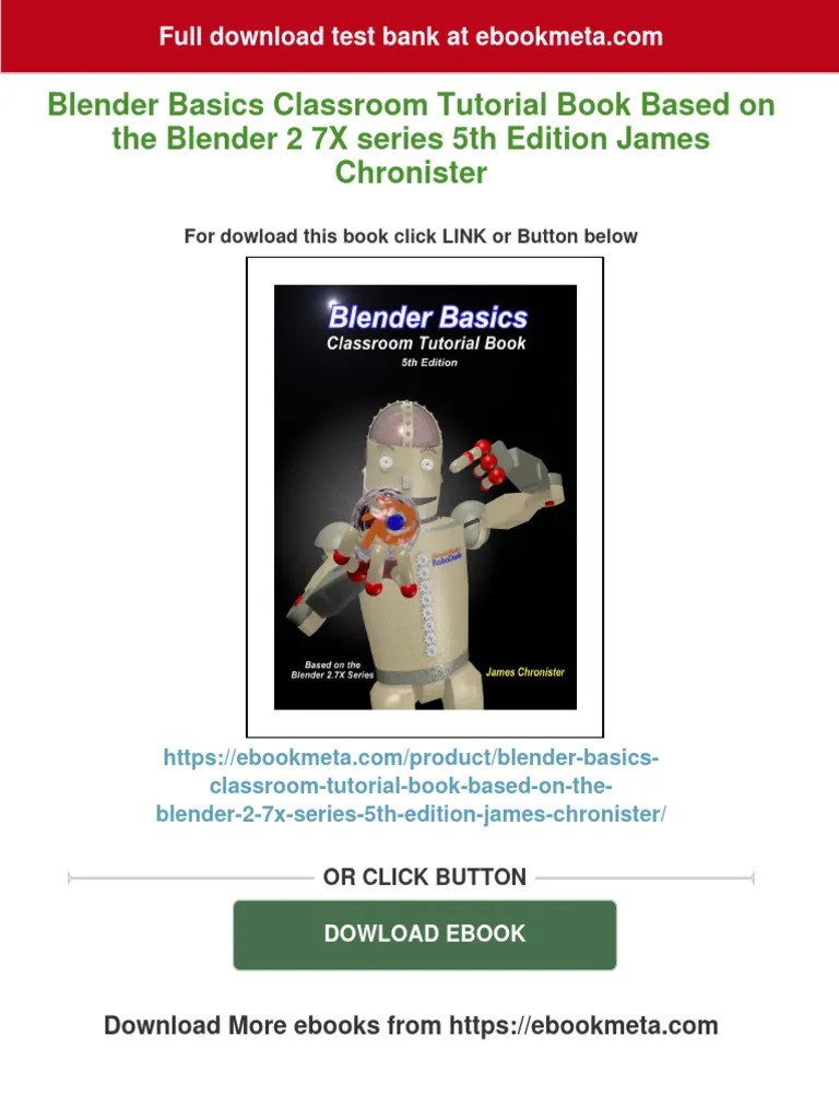 Blender Basics Classroom Tutorial Book Based on the Blender 2 7X series 5th Edition James