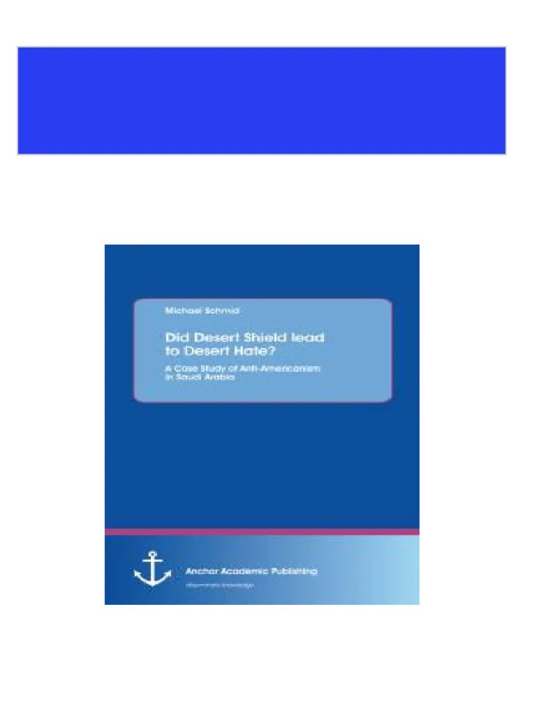 Did Desert Shield lead to Desert Hate A Case Study of Anti Americanism