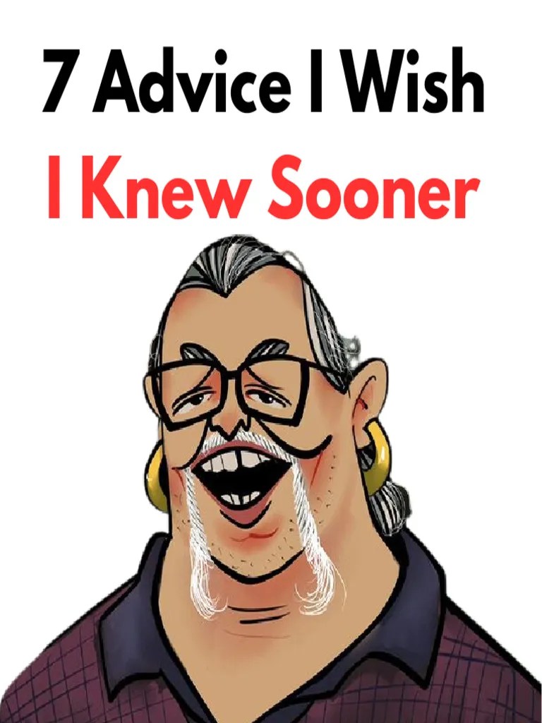 7 Advice I Wish I Knew Sooner 1737194985 PDF