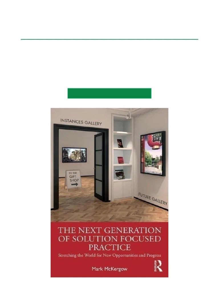 The Next Generation Of Solution Focused Practice Stretching The World