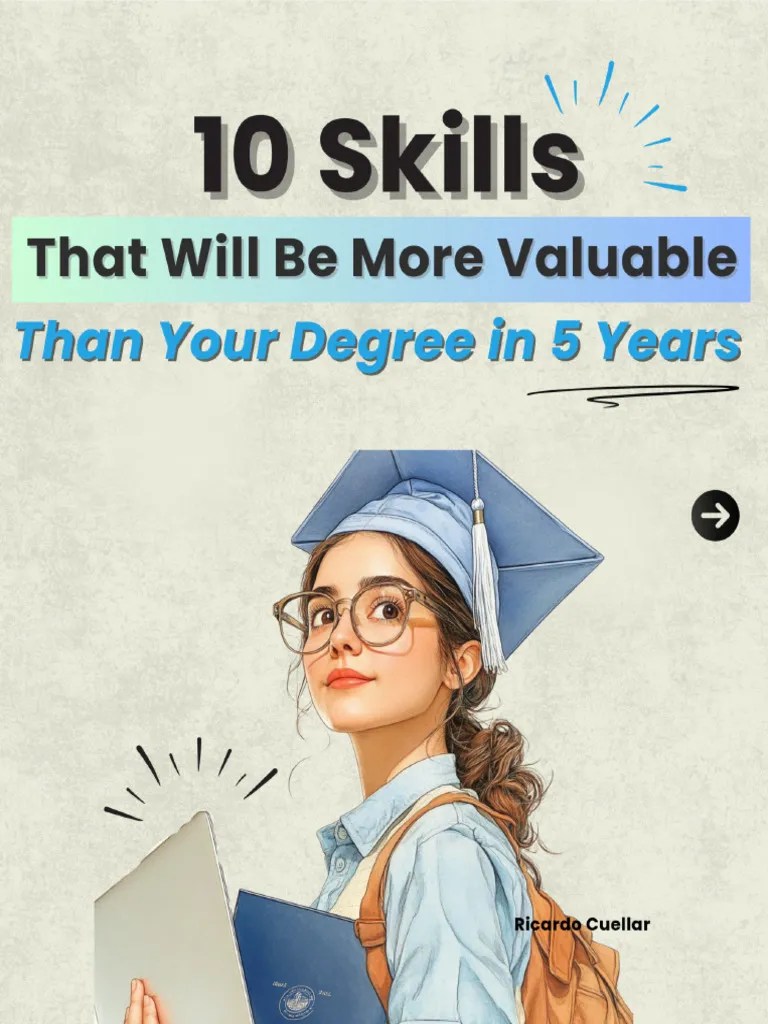 10 Skills More Valuable Than Your Degree in 5 Years PDF