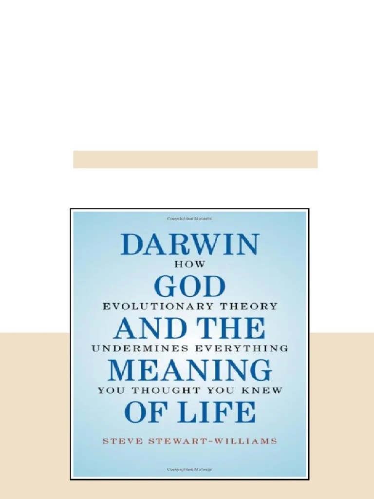 Darwin God And The Meaning Of Life How Evolutionary Theory Undermines