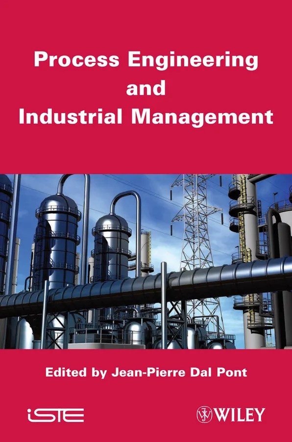 Process Engineering and Industrial Management by JeanPierre Dal Pont