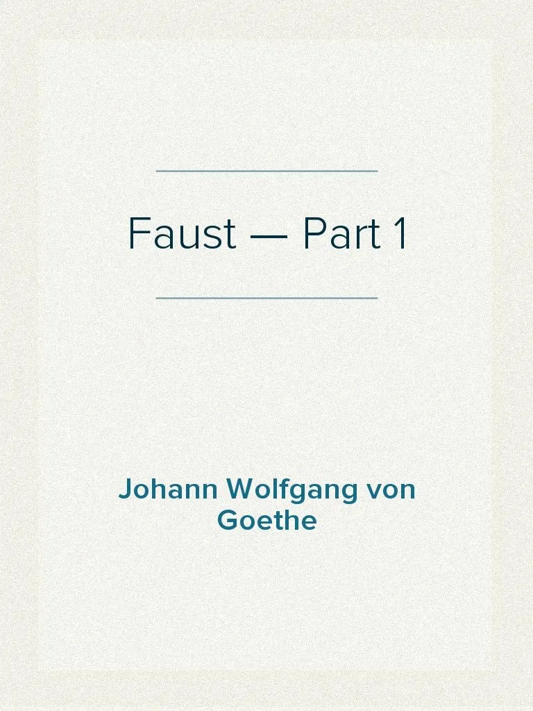 Read Faust — Part 1 Online by Johann Wolfgang von Goethe Books Free 30day Trial Scribd