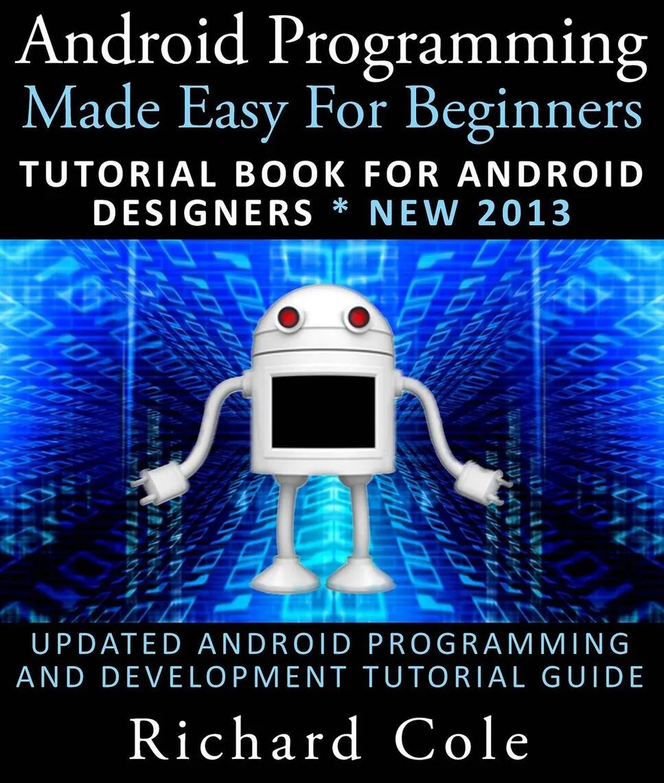 Android Programming Made Easy For Beginners Tutorial Book