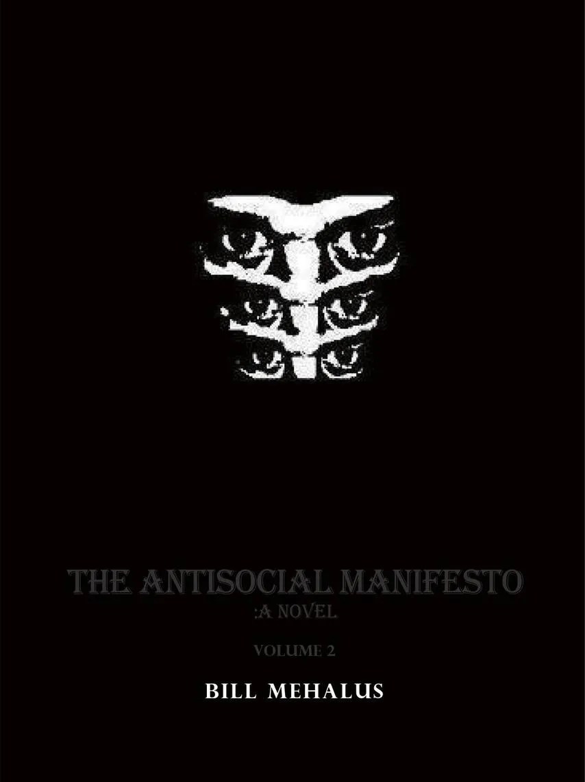 The Antisocial Manifesto A Novel Volume 2 by Bill Mehalus