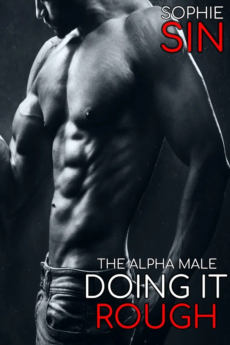The Alpha Male Doing It Rough by Sophie Sin Book Read