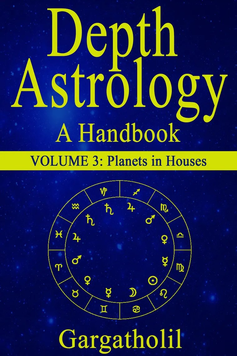 Depth Astrology An Astrological Handbook Volume 3