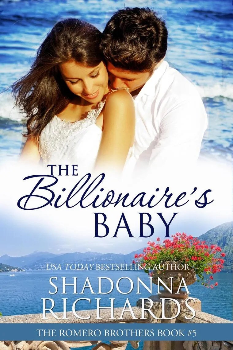 Read The Billionaire&#039,s Baby (The Romero Brothers, Book 5) Online by