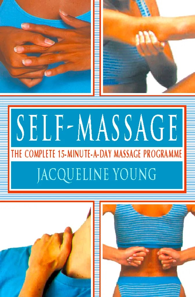 Read Self Massage The complete 15minuteaday massage