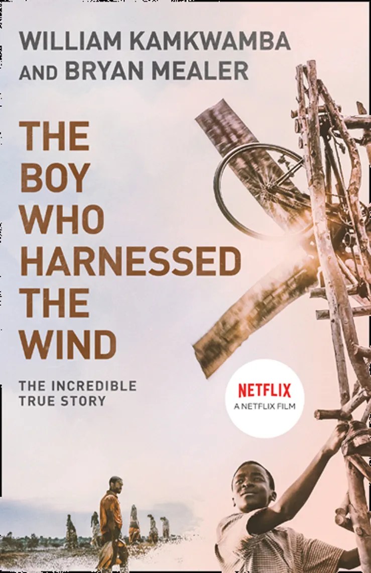 The Boy Who Harnessed the Wind by William Kamkwamba and Bryan Mealer