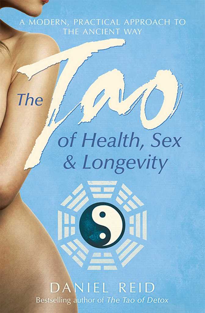 The Tao Of Health, Sex And Longevity by Daniel Reid Book
