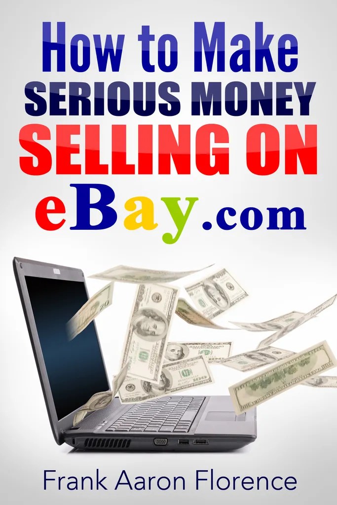eBay the Easy Way How to Make Serious Money Selling on