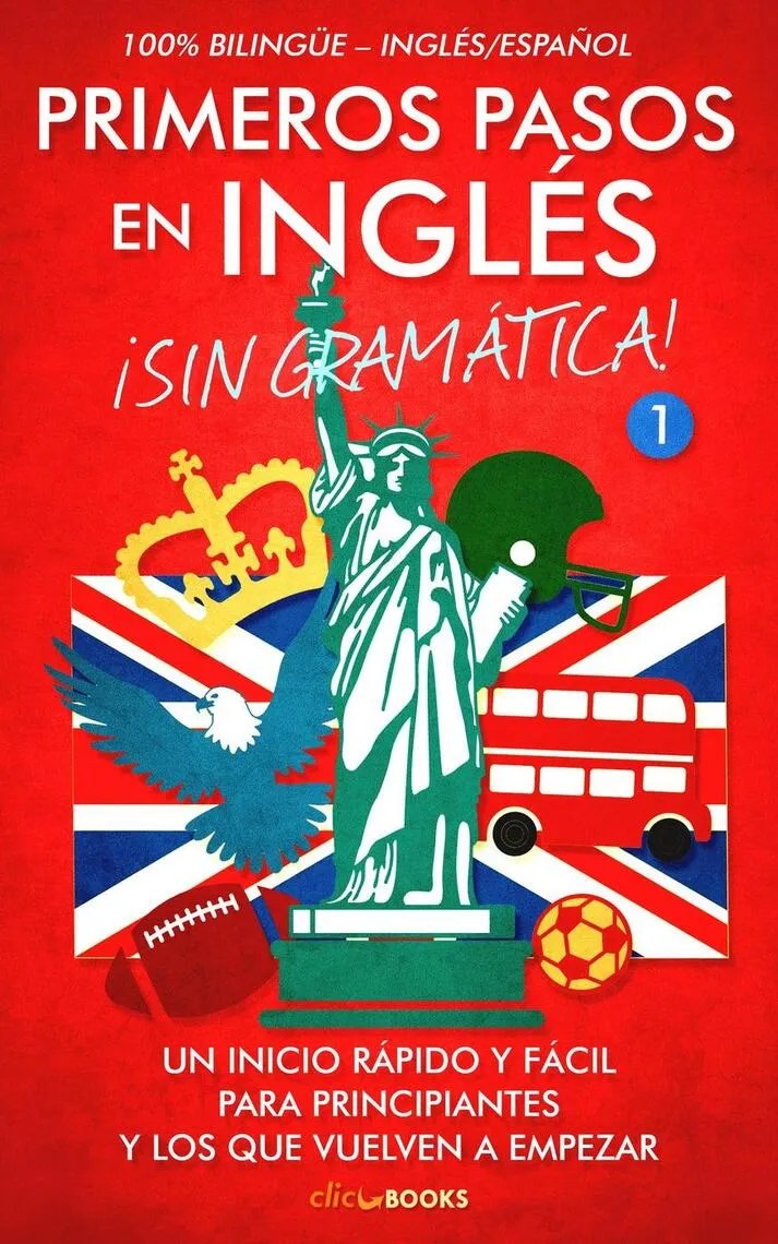 Lea Primeros Pasos en Inglés ¡Sin Gramática! Un Inicio