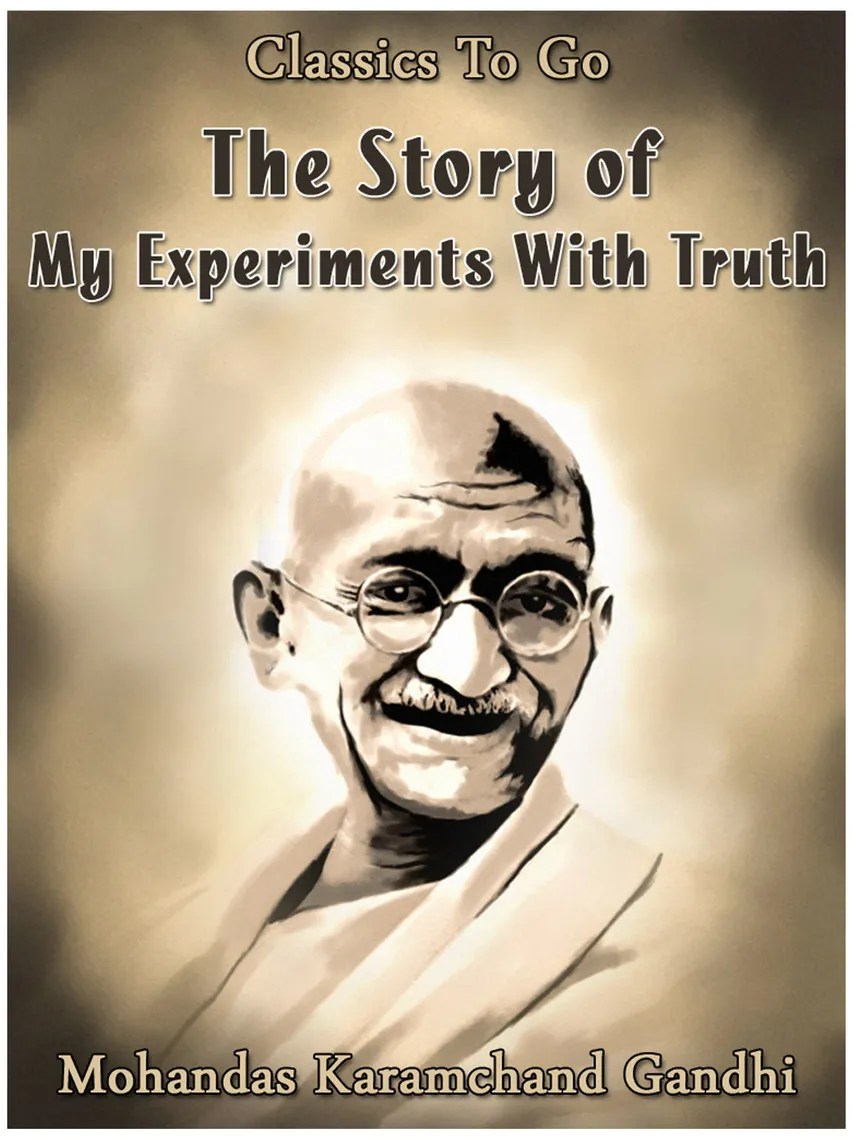 Read The Story of My Experiments With Truth Online by Mohandas