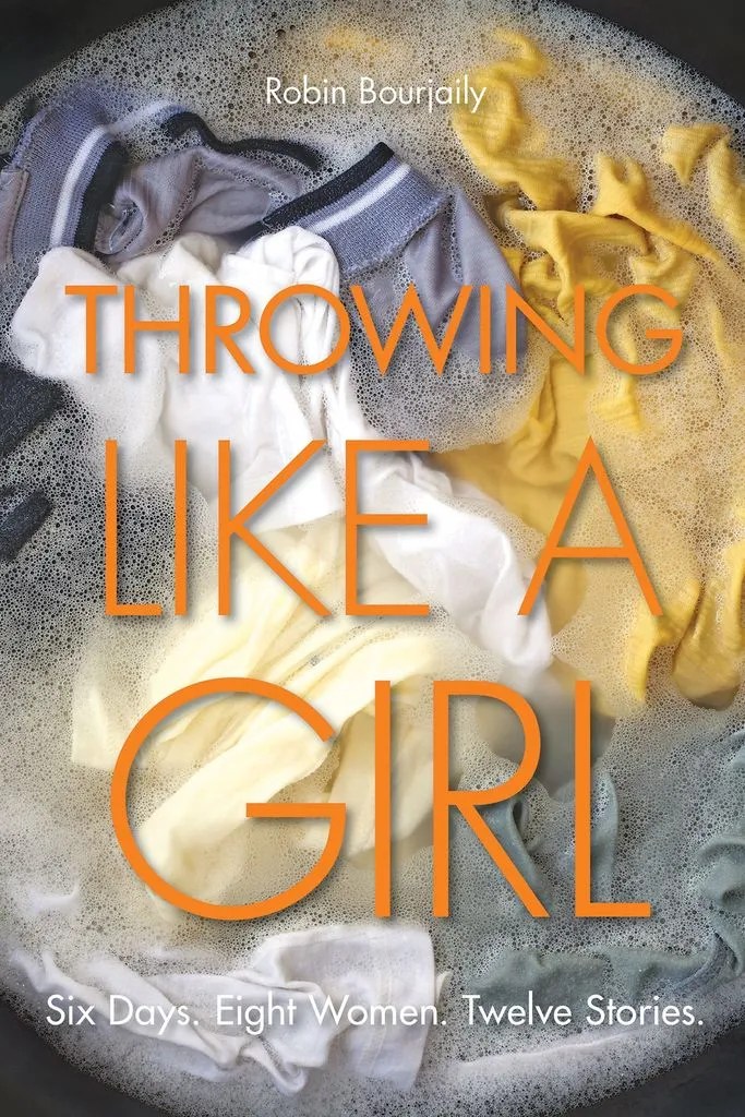 Throwing Like a Girl by Robin Bourjaily Book Read Online