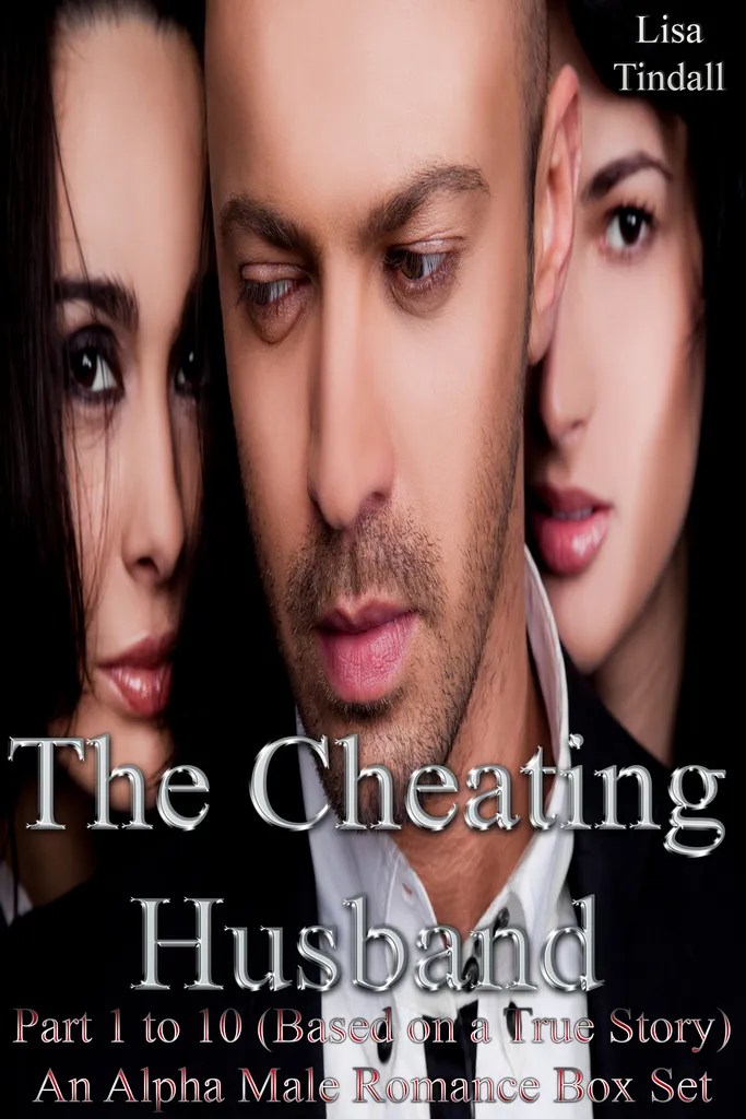 Read The Cheating Husband Part 1 to 10 (Based on a True Story) An Alpha