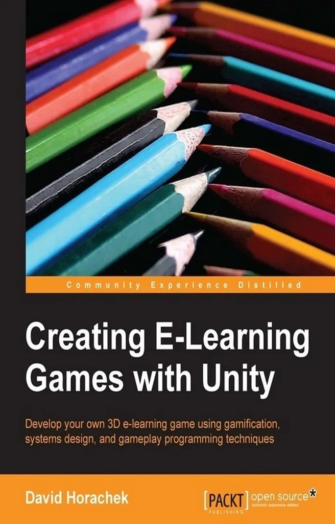 Creating ELearning Games with Unity by David Horachek Book Read Online