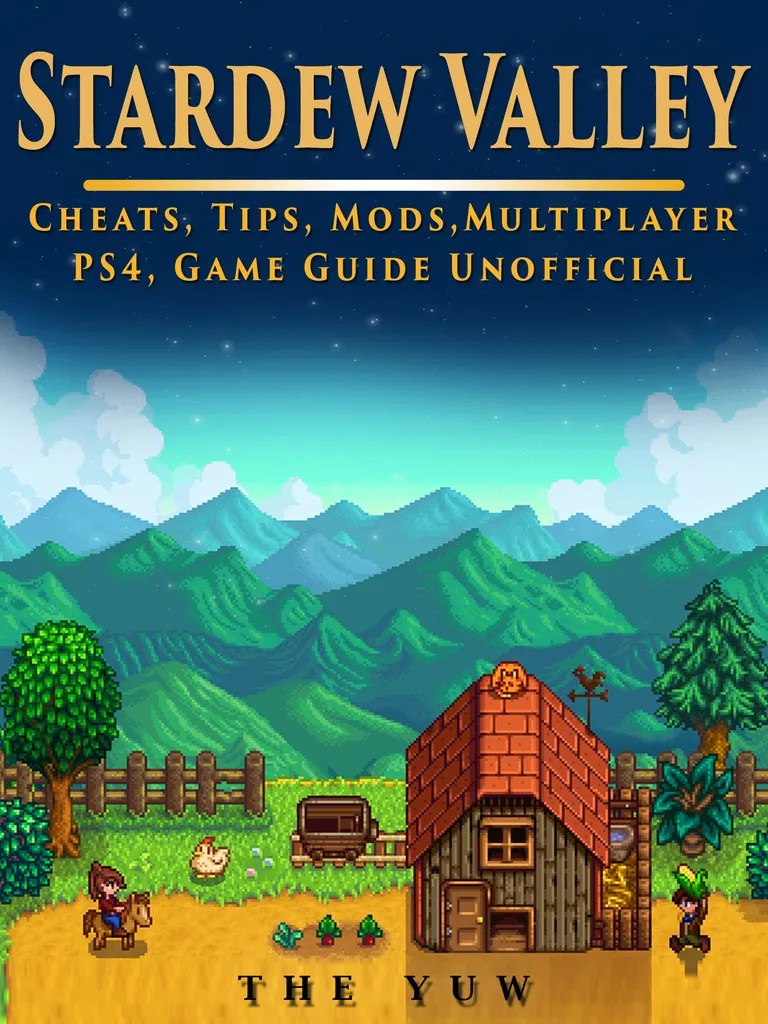 Read Stardew Valley Cheats, Tips, Mods, Multiplayer, PS4, Game Guide