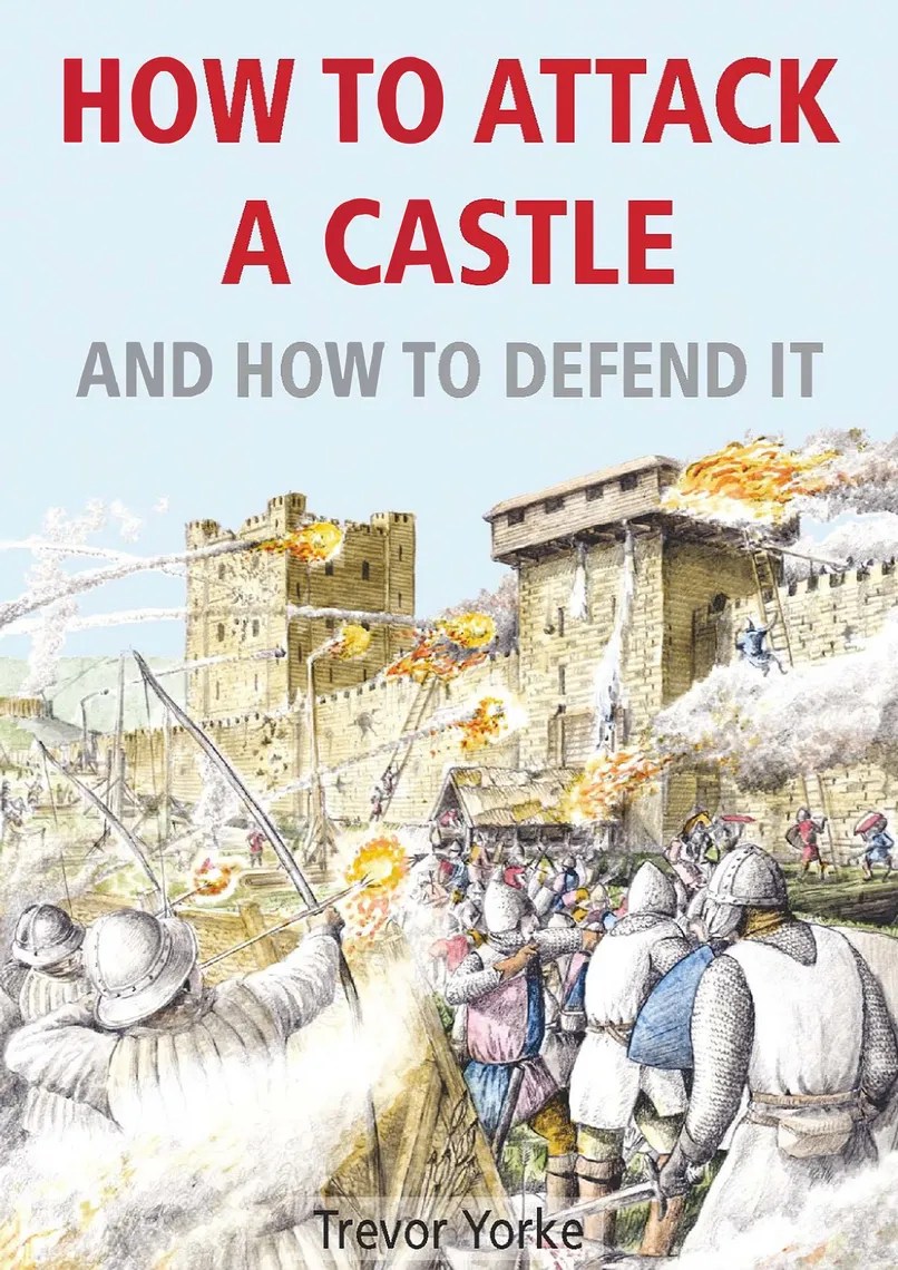 How To Attack A Castle And How To Defend It by Trevor