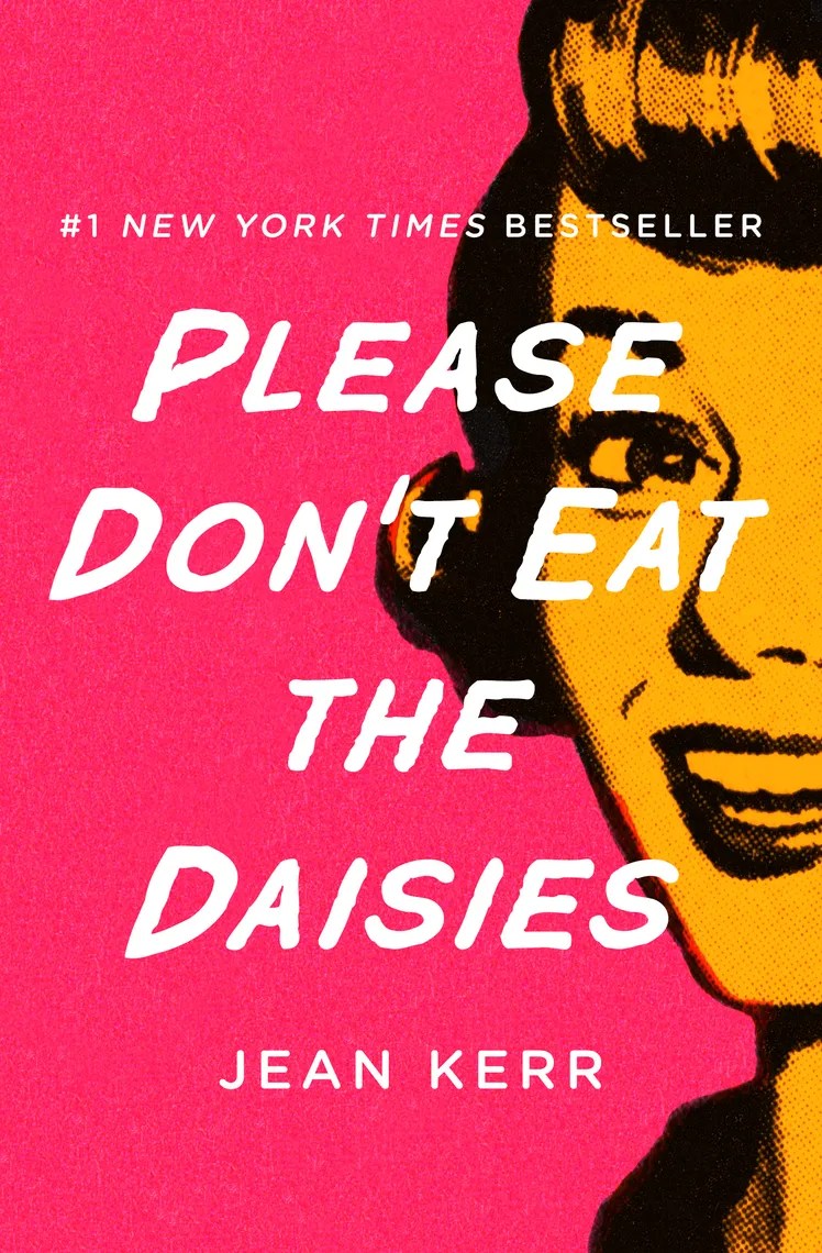 Please Don&#039,t Eat the Daisies by Jean Kerr Book Read Online