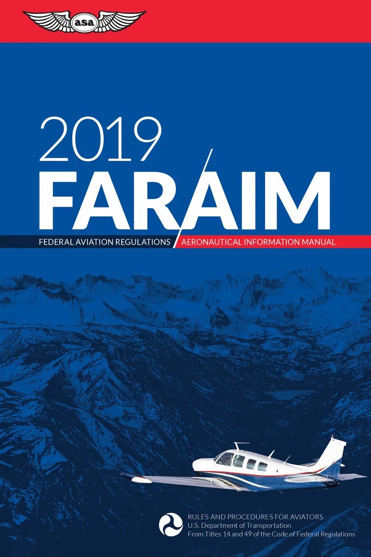 FAR/AIM 2019 by Federal Aviation Administration (FAA)/Aviation Supplies & Academics (ASA) Book