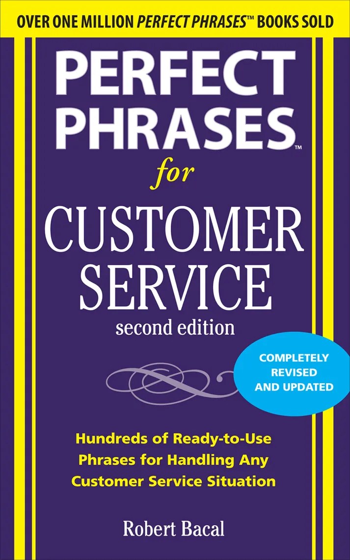 Perfect Phrases for Customer Service, Second Edition by Robert Bacal Book Read Online