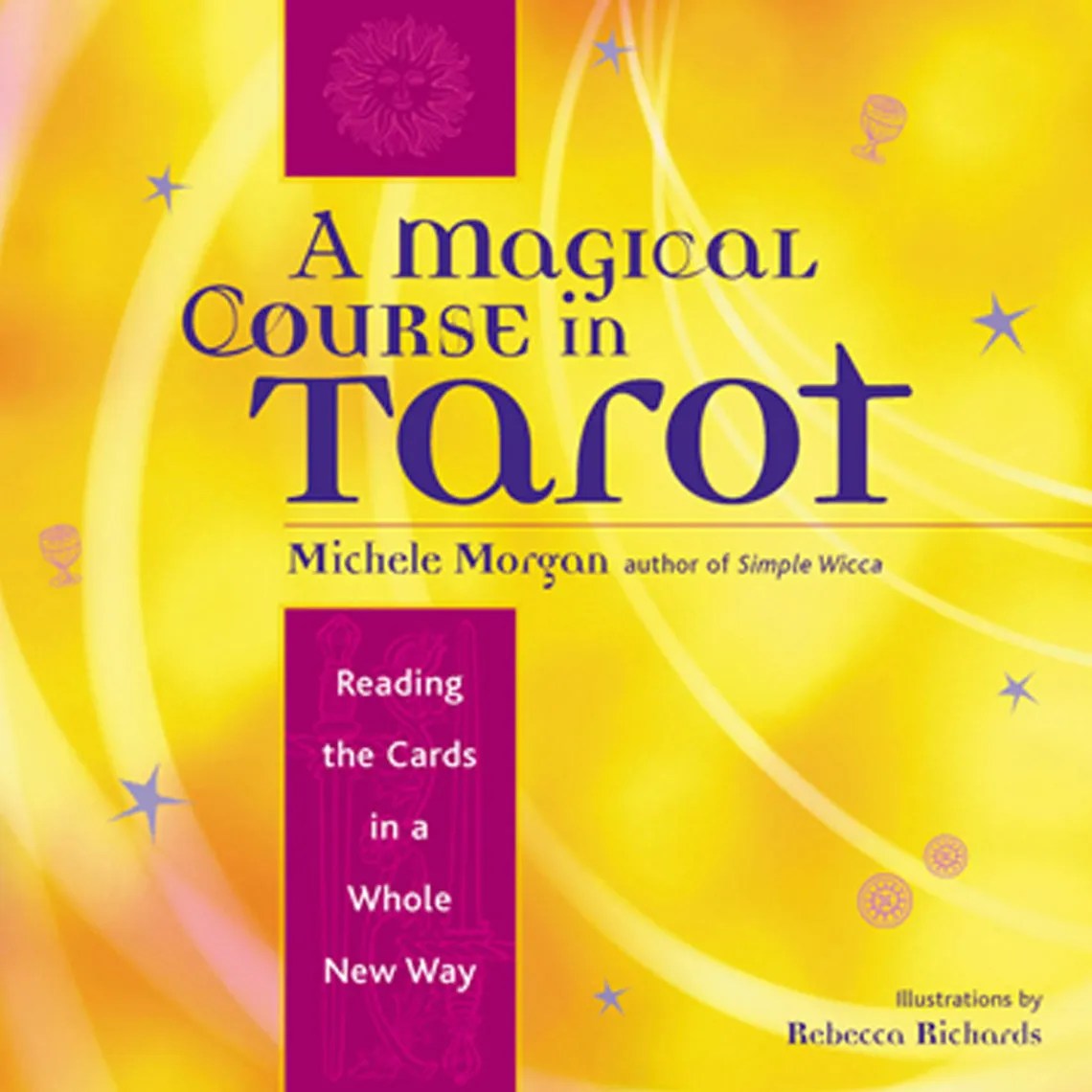 Read A Magical Course in Tarot Online by Michele